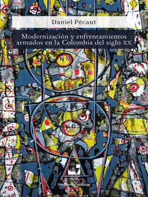 cover image of Modernización y enfrentamientos armados en la Colombia del siglo XX